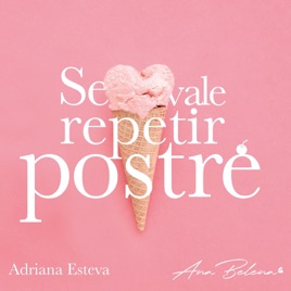 ¨Se Vale Repetir Postre¨