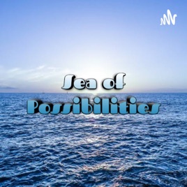 Sea Of Possibilities