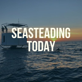 Seasteading Today