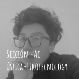 Sección -Acústica-Tikotecnology