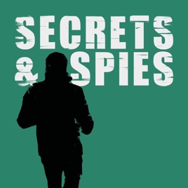 Secrets and Spies - A Spy & Geopolitics Podcast