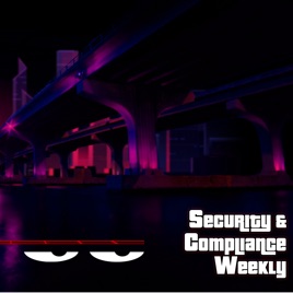 Security and Compliance Weekly (audio)