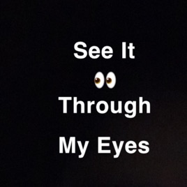 See It Through My Eyes