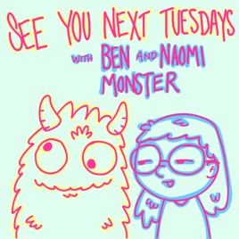 See You Next Tuesdays with BEN MONSTER
