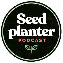 Seed Planter Podcast