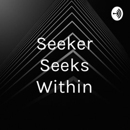 Seeker Seeks Within