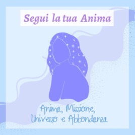 Segui la tua Anima.