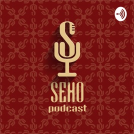 Seho Podcast