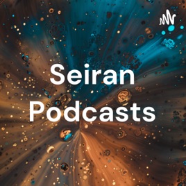 Seiran Podcasts