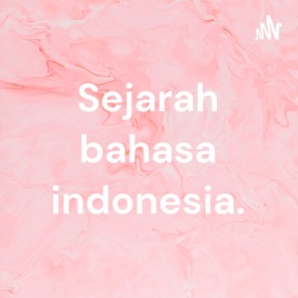 Sejarah bahasa indonesia.