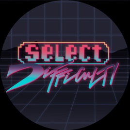 Select Difficulty Podcast