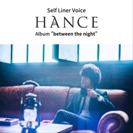 Self Liner Voice|HANCE|Album "between the night"