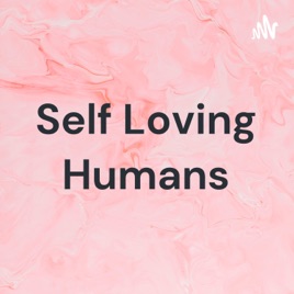 Self Loving Humans