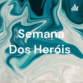 Semana Dos Heróis
