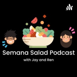 Semana Salad Podcast