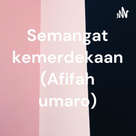 Semangat kemerdekaan (Afifah umaro)