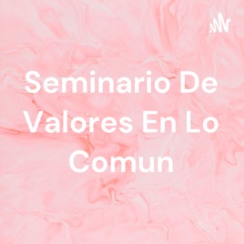 Seminario De Valores En Lo Comun