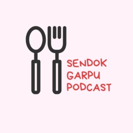 Sendok Garpu Podcast