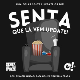 Senta Que Lá Vem Update!