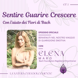 Sentire Guarire Crescere - con l'aiuto dei Fiori di Bach