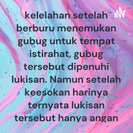 Seorang pemburu yang kelelahan setelah berburu menemukan gubug untuk tempat istirahat, gubug tersebu...