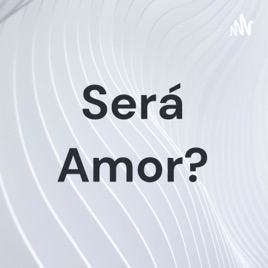 Será Amor?