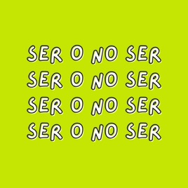 Ser o No Ser