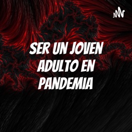 Ser un joven adulto en pandemia