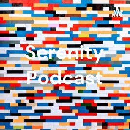 Serenity Podcast