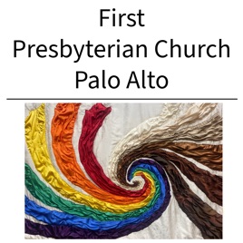 Sermons from First Presbyterian Church Palo Alto, CA