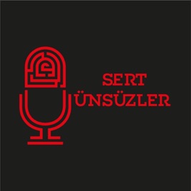 Sert Ünsüzler Podcast