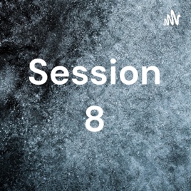 Session 8