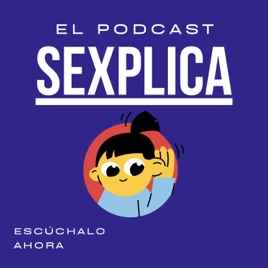 Sexplica, El Podcast