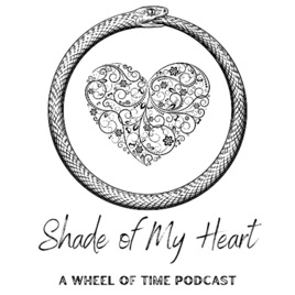 Shade of My Heart - a Wheel of Time Podcast