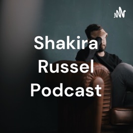 Shakira Russel Podcast