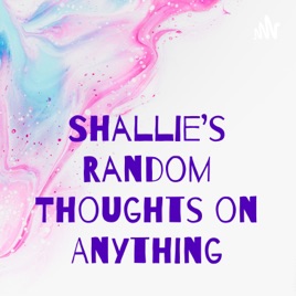Shallie's Random Thoughts