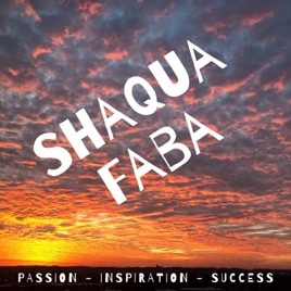 ShaquaFaba™ - Passion * Inspiration * Success