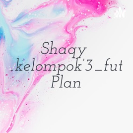 Shaqyna_kelompok'3_future Plan