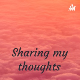 Sharing my thoughts