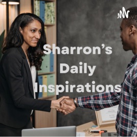 Sharron Daily Inspirations: Faith, Motivation and Daily Encouragement