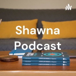 Shawna Podcast