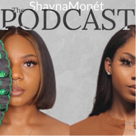 ShaynaMonét: The Podcast