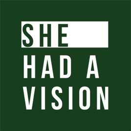 She Had A Vision