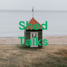 Shed Talks