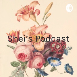 Shei's Podcast: Spiritual Reflections