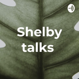 Shelby talks
