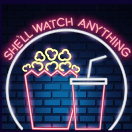 She'll watch anything!