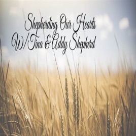 Shepherding Our Hearts