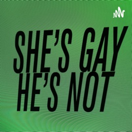 She’s Gay, He’s Not