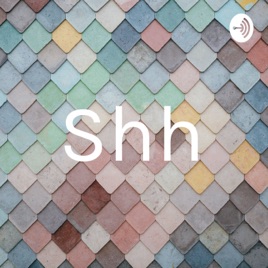 Shh